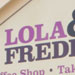 Lola & Freddy's Shopfront Sign
